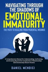 Navigating Through the Shadows of Emotional Immaturity