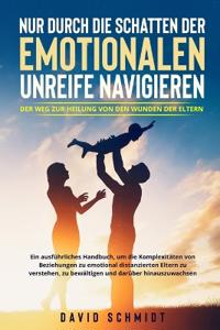Bokomslag för "Nur durch die Schatten der emotionalen Unreife navigieren"