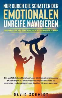 Nur durch die Schatten der emotionalen Unreife navigieren