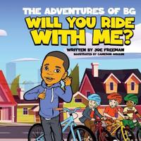 Bokomslag för "The Adventures of BG Will You Ride With Me?"