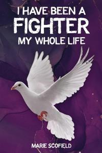 Bokomslag för "I Have Been a Fighter My Whole Life"