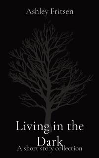Living in the Dark
