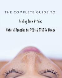 The Complete Guide to Healing from Within