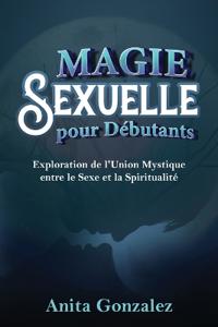 Magie Sexuelle pour Débutants