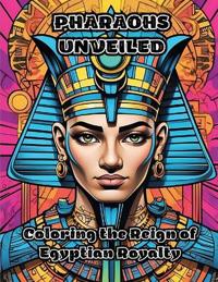 Pharaohs Unveiled