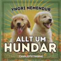 Yngri Nemendur, Allt Um Hundar