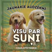 Jaunakie Audzekni, VISU PAR SUNI
