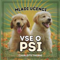 Mladi Ucenci, Vse O Psi