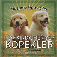Kidemsiz Ögrenciler, HAKKINDA HER SEY KÖPEKLER