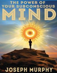 Bokomslag för "The Power of Your Subconscious Mind"