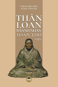 Bokomslag for "Thân Loan Thánh Nhân Toàn Thu - T?p 1"