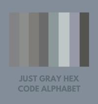 Just Gray Hex Code Alphabet