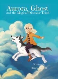 Bokomslag for "Aurora, Ghost, and The Magical Dinosaur Tooth"