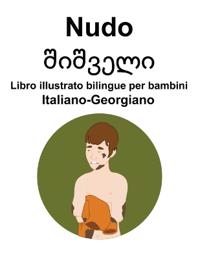 Italiano-Georgiano Nudo / ??????? Libro illustrato bilingue per bambini