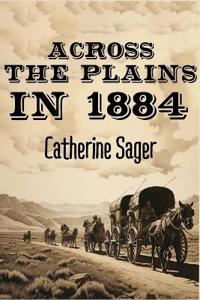 Bokomslag för "Across the Plains in 1884"