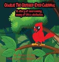 Bokomslag för "Charlie The Crossed-Eyed Cardinal"