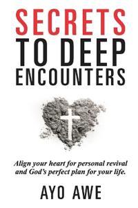 Secrets to Deep Encounters