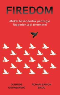 Afrikai bevándorlók pénzügyi függetlenségi történetei
