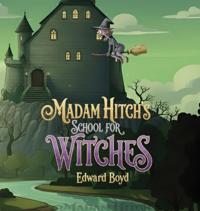 Madam Hitch's School for Witches