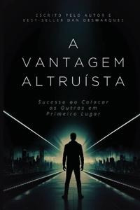 The Altruistic Edge / A Vantagem Altruísta