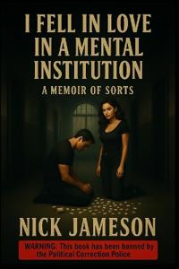 I Fell in Love in a Mental Institution