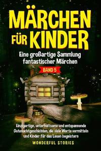 Bokomslag för "Märchen für Kinder Eine großartige Sammlung fantastischer Märchen. (Band 5)"