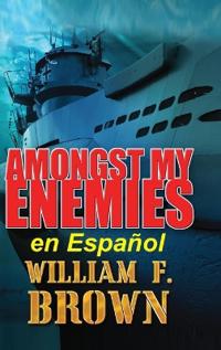 Bokomslag för "Amongst My Enemies, en Español"