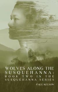 Bokomslag för "Wolves Along the Susquehanna"