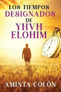 Bokomslag för "Los Tiempos Designados de YHVH ELOHIM"