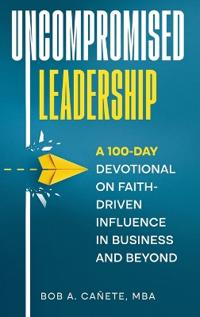 Uncompromised Leadership