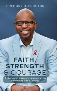 Faith, Strength, And Courage
