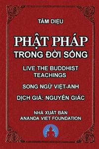 Ph?t Pháp Trong Ð?i S?ng - Live The Buddhist Teachings