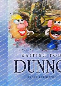 Waiting for Dunno