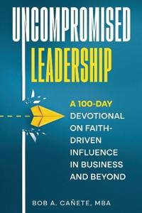 Uncompromised Leadership