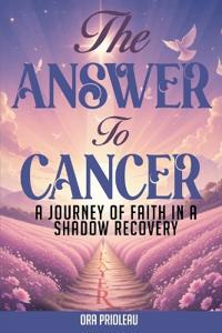 The Answer To Cancer