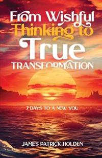 Bokomslag for "From Wishful Thinking To True Transformation"