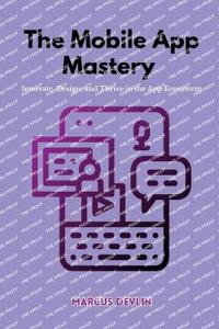 The Mobile App Mastery