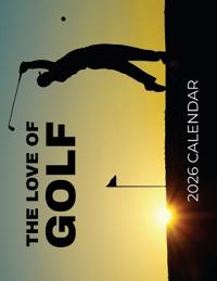 The Love of Golf 2026 Calendar