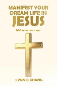 Manifest Your Dream Life in Jesus