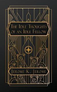 Idle Thoughts of an Idle Fellow