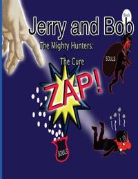 Jerry and Bob, The Mighty Hunters