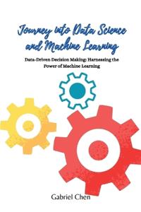 Journey into Data Science and Machine Learning