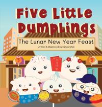 Bokomslag för "Five Little Dumplings The Lunar New Year Feast"