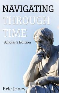 Navigating Through Time- Scholar's Edition