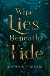 Bokomslag för "What Lies Beneath the Tide"