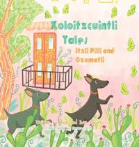 Xoloitzcuintli Tales Itzli Pilli and Ozomatli