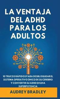 Bokomslag för "La Ventaja del ADHD para Adultos"