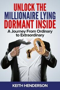 Bokomslag för "Unlock The Millionaire Lying Dormant Inside"