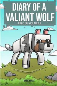 Diary of a Valiant Wolf Book 1