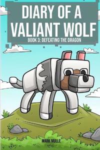 Diary of a Valiant Wolf Book 3